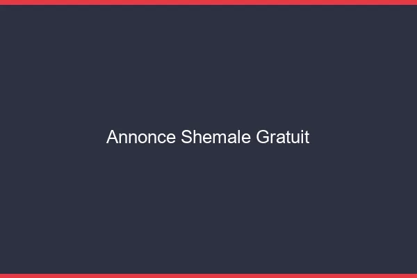 Annonce shemale gratuit