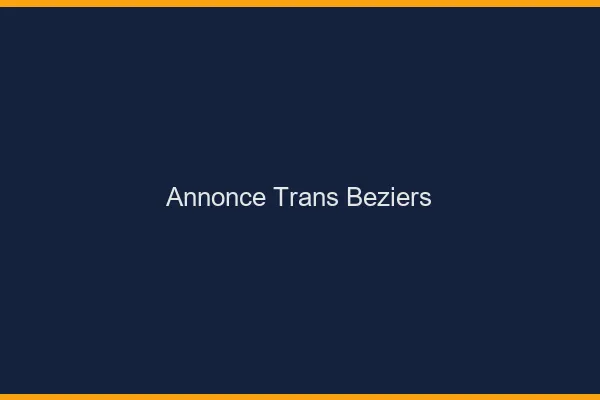 Annonce trans Béziers