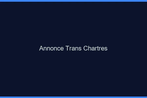 Annonce trans Chartres