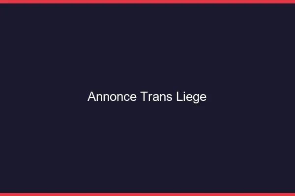 Annonce trans Liège