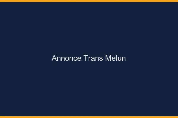 Annonce trans Melun