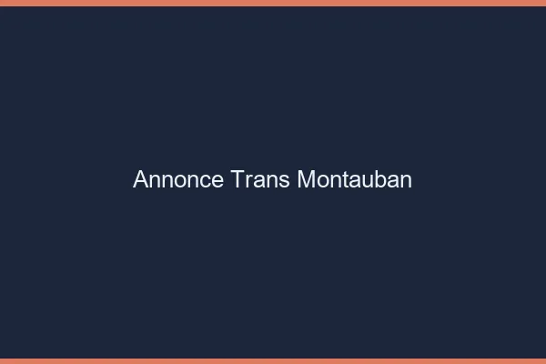 Annonce trans Montauban