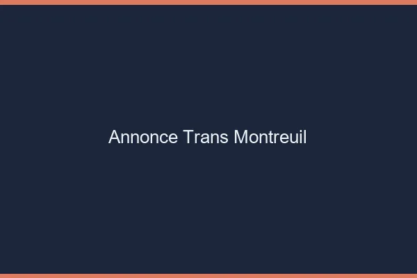 Annonce trans Montreuil