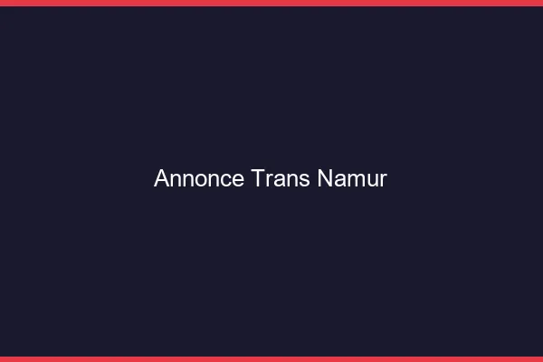 Annonce trans Namur