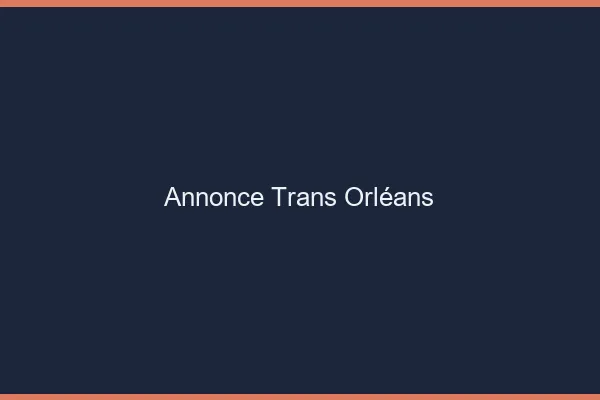 Annonce trans Orléans