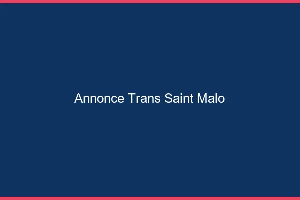 Annonce trans Saint-Malo
