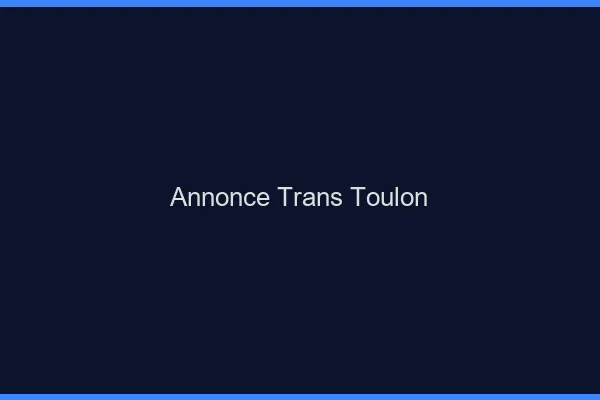 Annonce trans Toulon