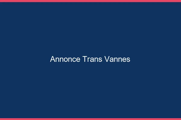 Annonce trans Vannes