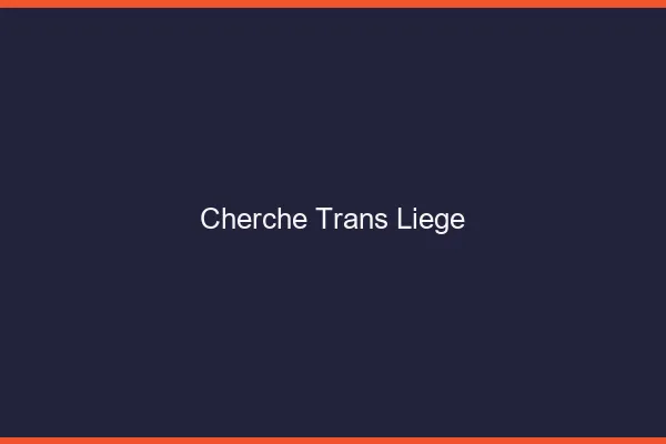 Cherche trans Liège