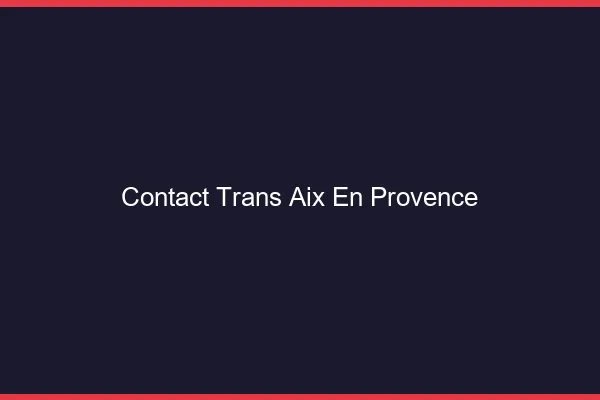 Contact trans Aix-en-Provence