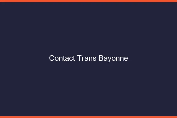 Contact trans Bayonne