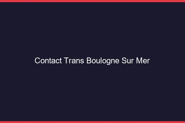 Contact trans Boulogne-sur-Mer