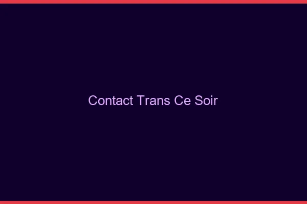 Contact trans ce soir
