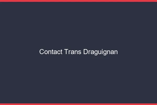 Contact trans Draguignan