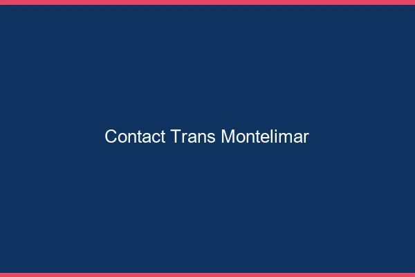 Contact trans Montélimar