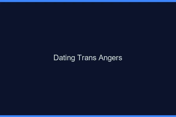 Dating trans Angers