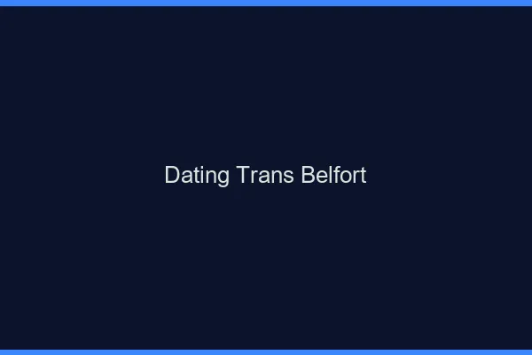Dating trans Belfort
