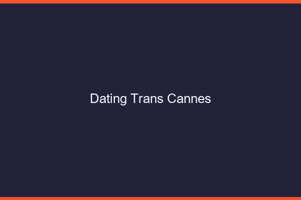 Dating trans Cannes
