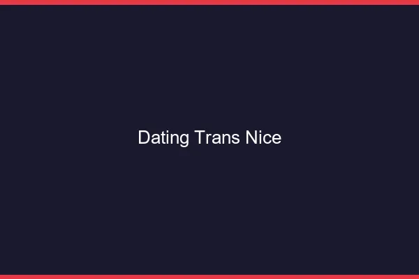 Dating trans Nice