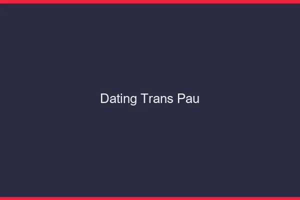 Dating trans Pau
