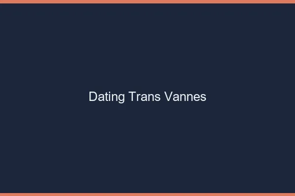 Dating trans Vannes