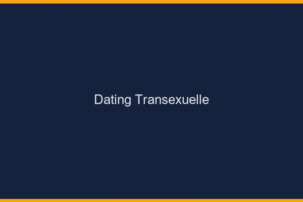 Dating transexuelle
