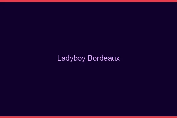 Ladyboy Bordeaux