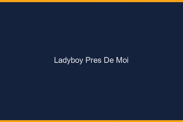 Ladyboy près de moi