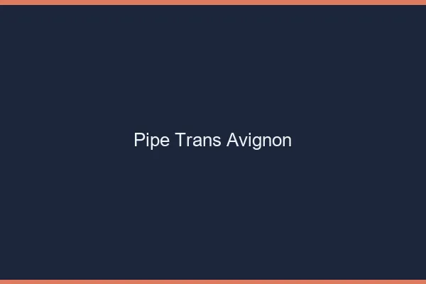 Pipe trans Avignon