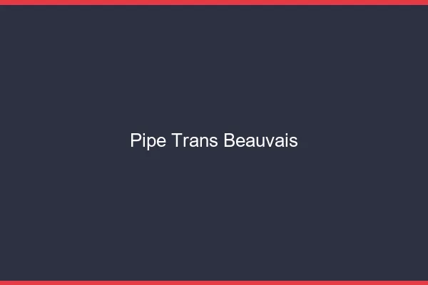 Pipe trans Beauvais