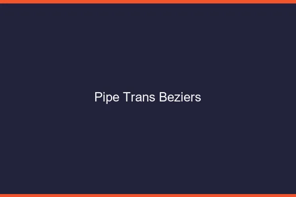 Pipe trans Béziers