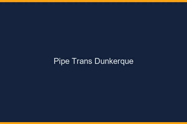 Pipe trans Dunkerque