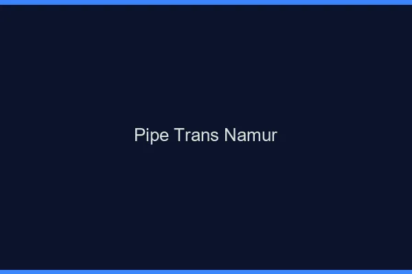 Pipe trans Namur