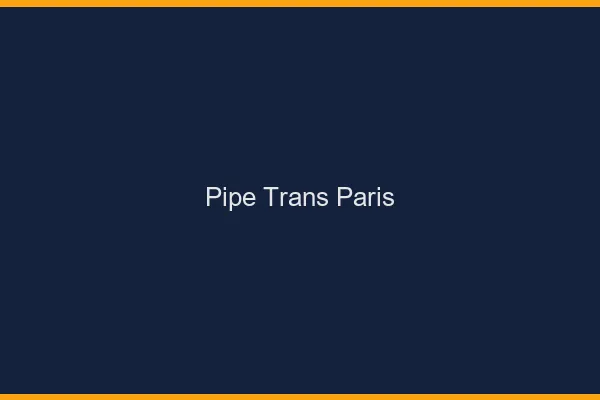 Pipe trans Paris