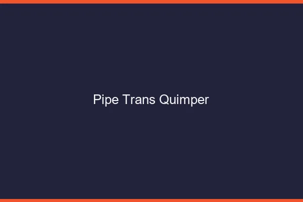 Pipe trans Quimper