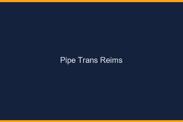 Pipe trans Reims