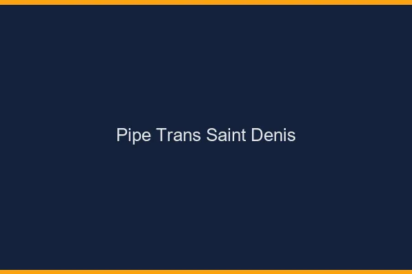 Pipe trans Saint-Denis