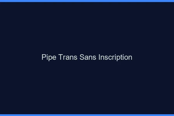 Pipe trans sans inscription