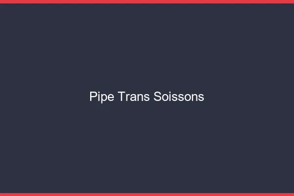 Pipe trans Soissons