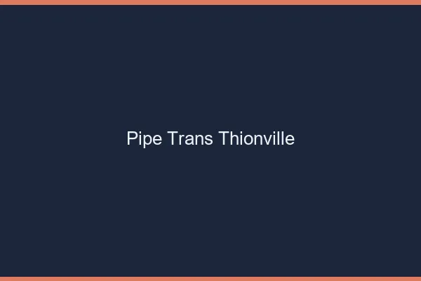 Pipe trans Thionville