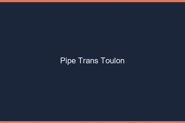 Pipe trans Toulon