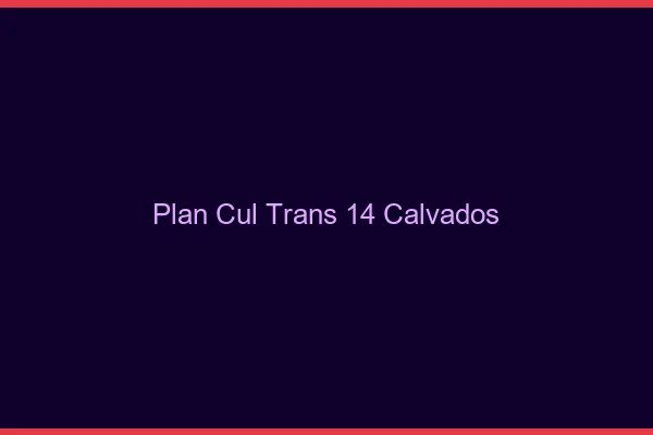 Plan cul trans 14 calvados