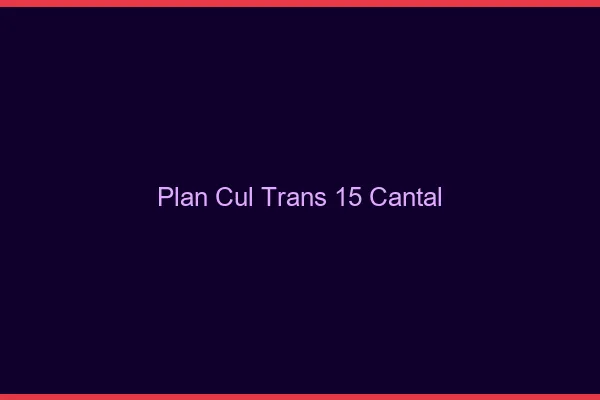 Plan cul trans 15 cantal