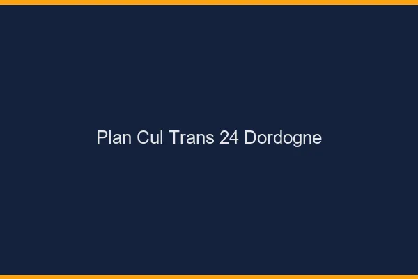 Plan cul trans 24 dordogne