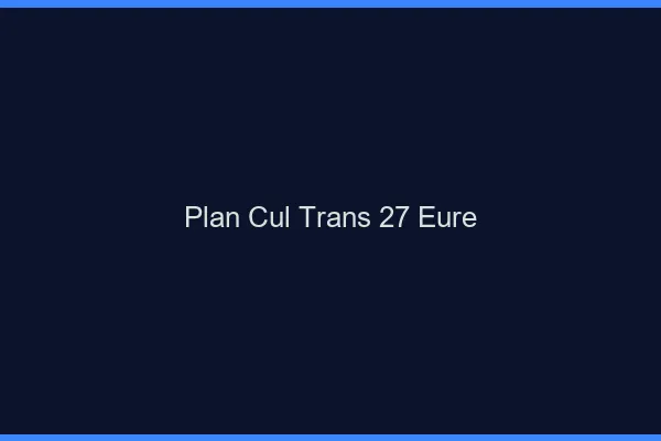 Plan cul trans 27 eure