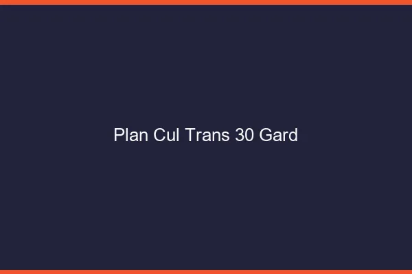 Plan cul trans 30 gard