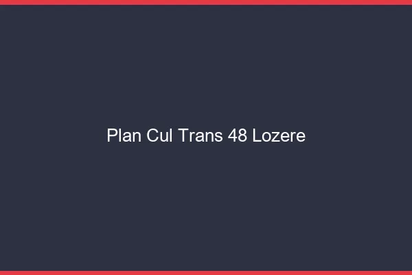 Plan cul trans 48 lozère