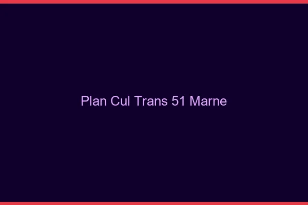 Plan cul trans 51 marne