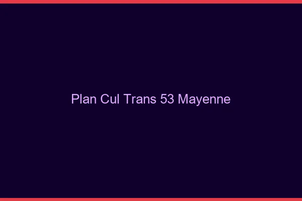 Plan cul trans 53 mayenne