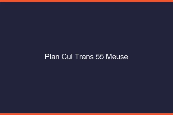 Plan cul trans 55 meuse